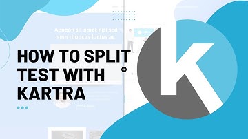 How to split test on Kartra