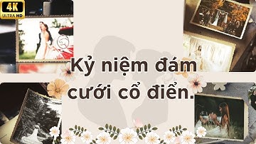 Hướng dẫn mẫu trình chiếu video slide ảnh cưới I Kỷ niệm đám cưới cổ điển
