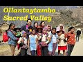 DON&quot;T Miss this GEM !  OLLANTAYTAMBO Sacred Valley PERU