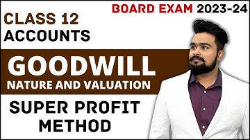 Goodwill class 12 accounts | Super profit method | Nature and valuation