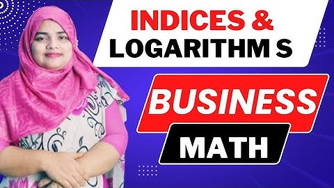 Indices and logarithms ||সূচক ও লগারিদম |lecture 1|BBS 2nd year,  BBA 7th college,ssc||business math