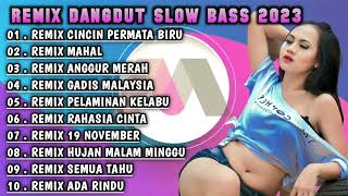 SPECIAL REMIX DANGDUT TIKTOK SLOW BASS TERBARU 2023 PALING ENAK DI DENGAR