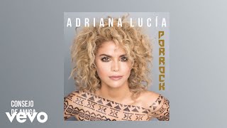 Adriana Lucía - Consejo De Amiga (Cover Audio)