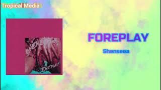 Shenseea - Foreplay