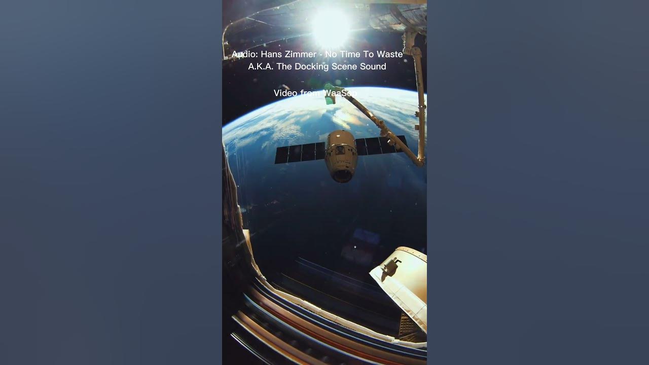 I put Interstellar the docking scene sound over the cargo probe docking