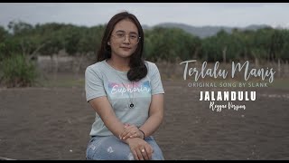 TERLALU MANIS - SLANK| REGGAE VERSION COVER BY JALANDULU FEATURING WARDHA REGITA