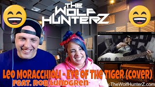 Eye of the Tiger (metal cover by Leo Moracchioli feat. Rob Lundgren) THE WOLF HUNTERZ Reactions