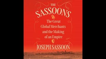 Sassoons: The Great Global Merchants and the Making of an Empire - Joseph Sassoon