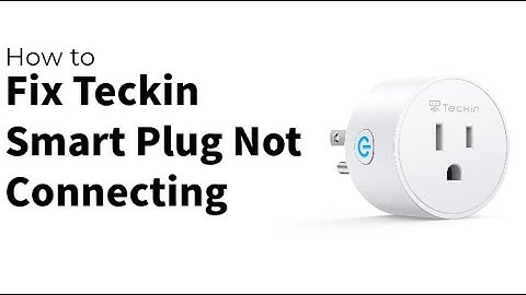 How to Fix Teckin Smart Plug Not Connecting