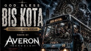 God Bless  Bis Kota progressive Metal Version  Cover By Averon Studio