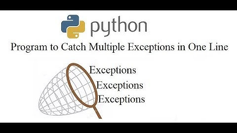 Python Program to Catch Multiple Exceptions in One Line