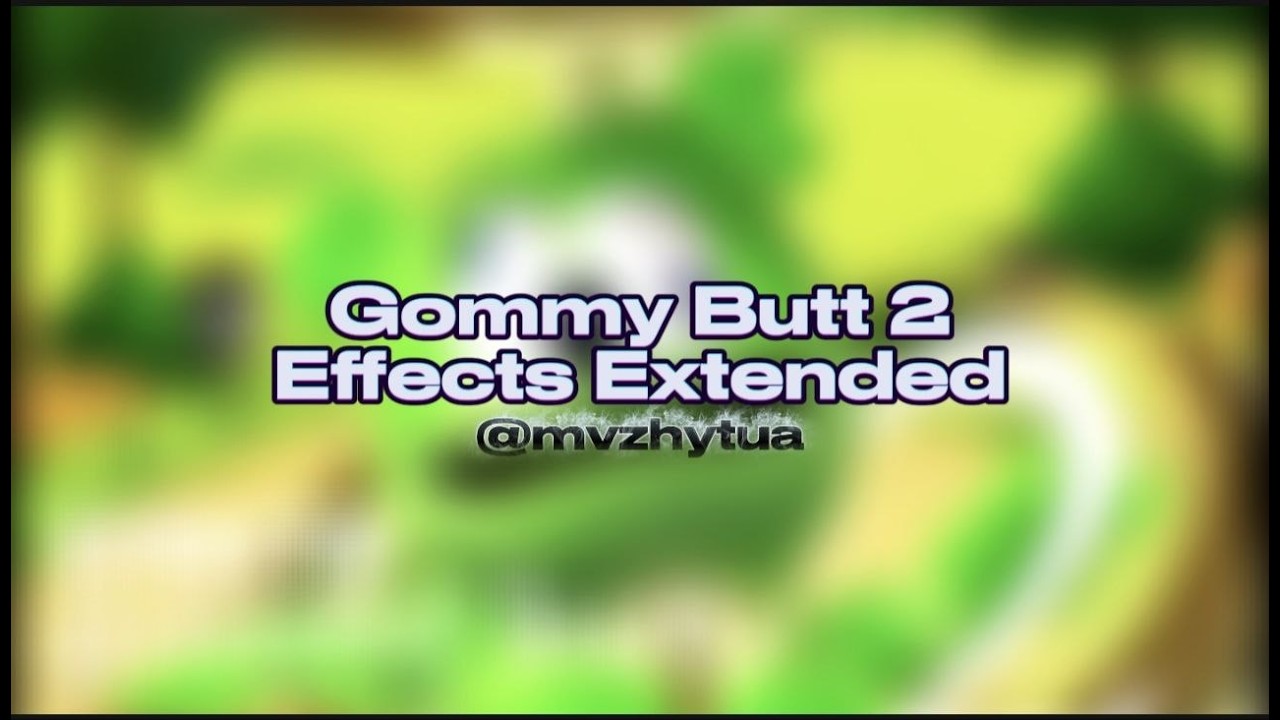 Gommy Butt 2 Effects Extended