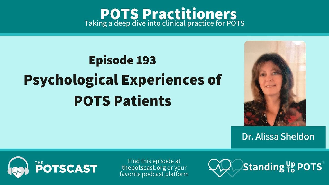 The POTScast E193 Psychological Experiences of POTS Patients with Dr