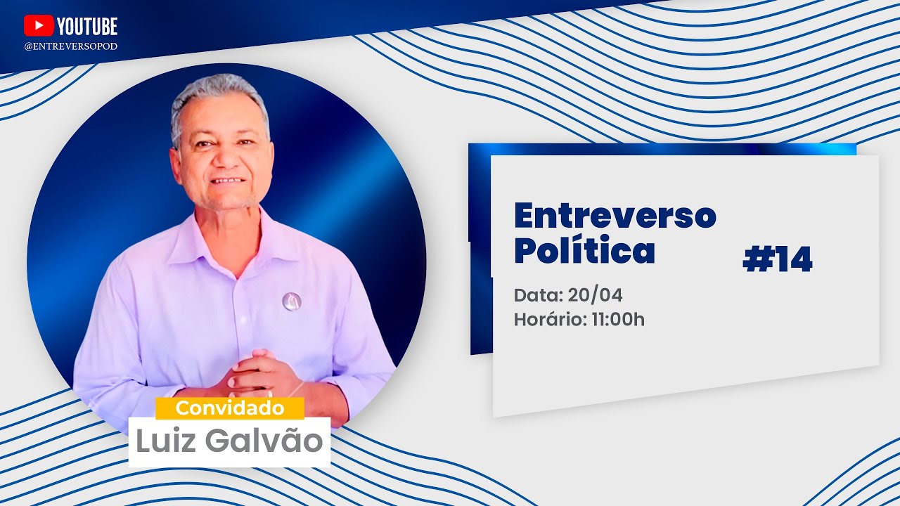 Entrevista Exclusiva: Luiz Galvão no Entreverso Política!