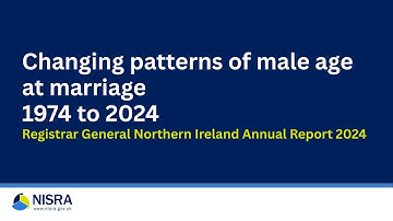 Changing patterns of male age at marriage: 1974 to 2024 - Registrar General NI Annual Report 2024