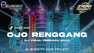 DJ OJO RENGGANG RONKADS VIRAL TIKTOK COCOK BUAT JOGET KARNAVAL | Al Music Ft. Zaini Project