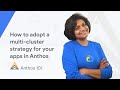 How to adopt a multi-cluster strategy for your applications in Anthos