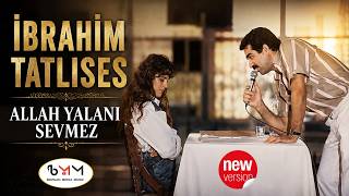 İbrahim Tatlıses - Allah Yalanı Sevmez (Yenilenen Ver. & Film Klibi)