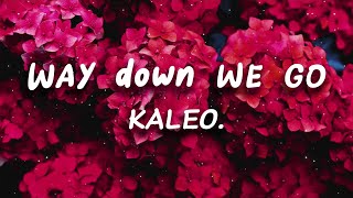 Way down we go - KALEO (Sped up + Lyrics) “Oh way down we go..”