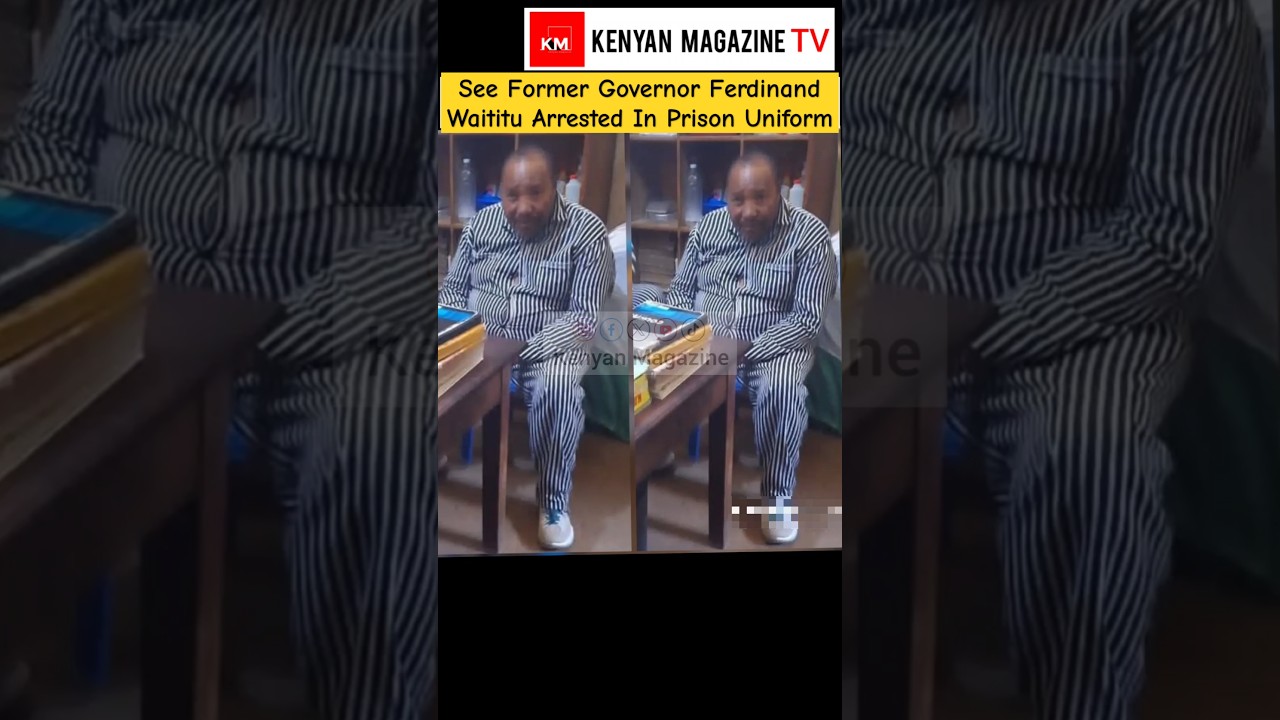 Ferdinand Waititu in full Prison Uniform secretly captured