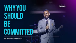 The Power In Commitment | Prophet Brian Kagyezi