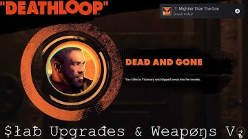 Deathloop - Slab Upgrades & Weapons V.