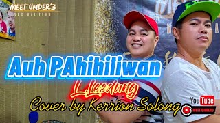 AUH PAHIHILIWAN~L.lidung || Cover by Kerrion Solong