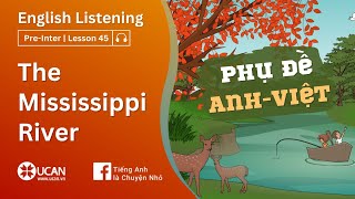 Luyện Nghe Tiếng Anh 6 Cấp Độ | Trình độ A2 | Lesson 45. The Mississippi River