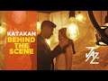 Jaz - Katakan | Behind The Scene