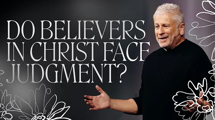 Do Believers in Christ Face Judgment? - Louie Giglio