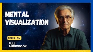 Mental Visualization: A Guide to Creating the Future You Desire Audiobook