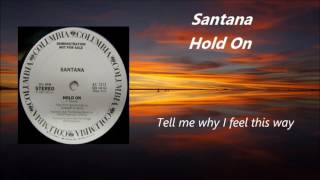 Video thumbnail of "Santana - Hold On / Lyrics"