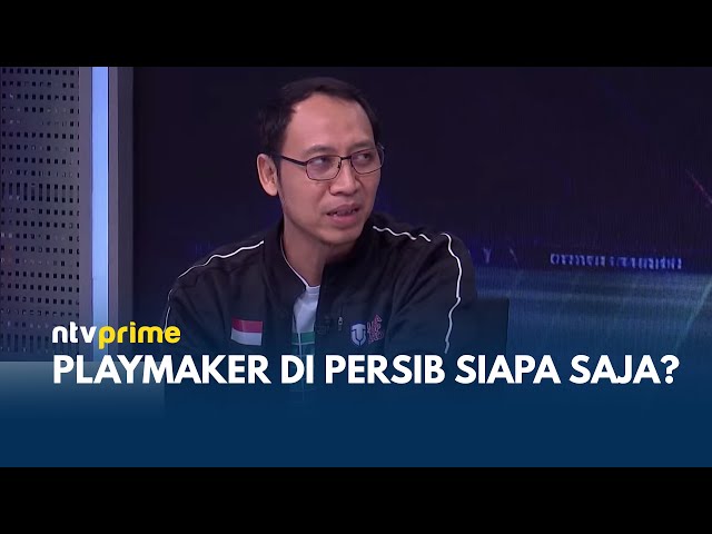 Bung Yuke, Ungkap Siapa Saja Playmaker Yang ada Di Persib? | NTV PRIME class=