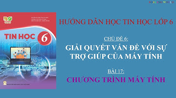 Hướng dẫn học Tin Học lớp 6 - Bài 17: Chương trình máy tính