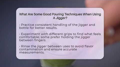 What Are Some Good Pouring Techniques When Using A Jigger? - Beverage Buff