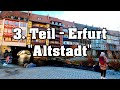 3. Teil Erfurt - Die Altstadt 4K🎥🇩🇪