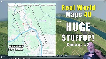 My Stuffup... GREAT for YOU :) Real World Maps 4u, Conway Pt 2 - Transport Fever 2