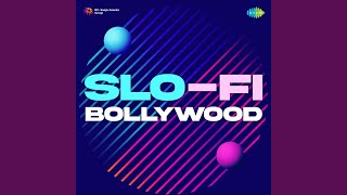 Yeh Khushi Ki Mehfil - Chill LoFi