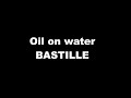 Bastille oil on water lyrics