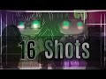 16 Shots ||GCMV||