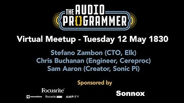 Audio Programmer Virtual Meetup - 12 May at 1830 UTC