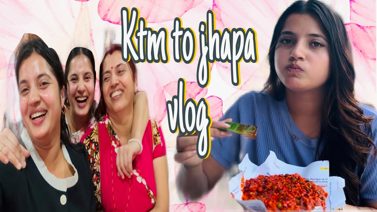 Ktm to jhapa vlog || Smarika Samarika Dhakal ||