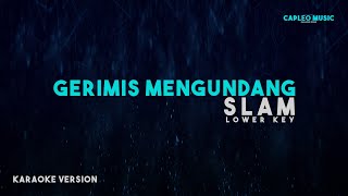 Video thumbnail of "Slam – Gerimis Mengundang, "Lower Key" (Karaoke Version)"