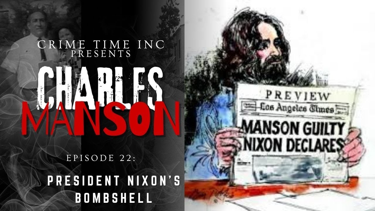 Charles Manson: President Nixon's Bombshell