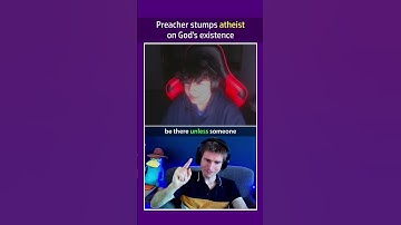 Preacher STUMPS Atheist on God