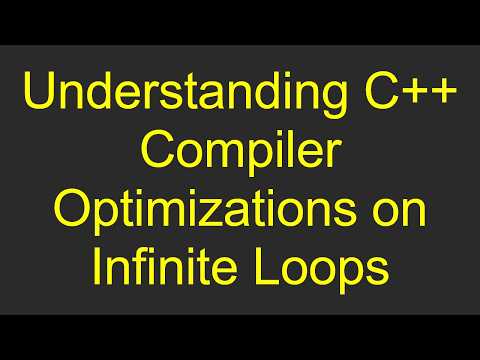 Understanding C+ +  Compiler Optimizations on Infinite Loops