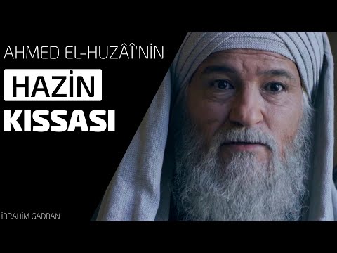 Ahmed el Huzaî'nin Müthiş Kıssası | İbrahim Gadban Hoca