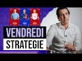   vendredi stratgie  lineups  dnp