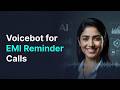 AI Voicebot for EMI Reminder Calls | Automate Loan Payment Reminders