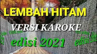 LEMBAH HITAM' VERSI KAROKE Eddi 2021